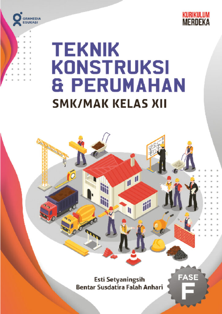 Teknik Konstruksi dan Perumahan – Gramedia Edukasi